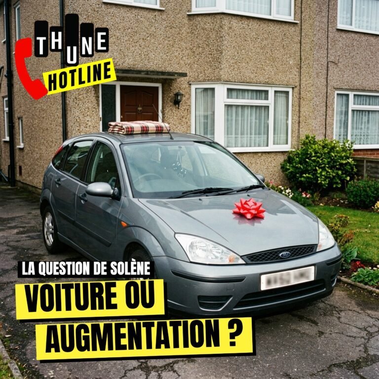 Thune Hotline, la question de Solène : voiture ou augmentation ?